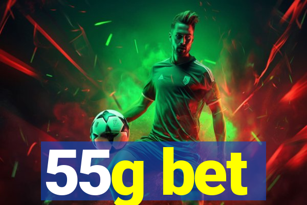 55g bet